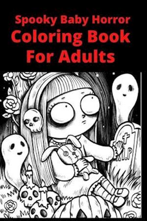 Spooky Baby Horror Coloring Book For Adults