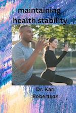 maintaining health stability 