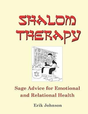 Shalom Therapy: Sage Advice for Emotional and Relational Health