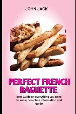 perfect French baguette : How To Make Baguettes At Home Like A Professional French Baker