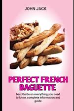 perfect French baguette : How To Make Baguettes At Home Like A Professional French Baker 