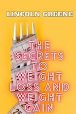 THE SECRET TO WEIGHT LOSS AND WEIGHT GAIN: How To Lose And Gain Weight And The Concept Of BMI 