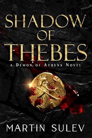 Shadow of Thebes: A Demon of Athens Novel