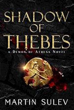 Shadow of Thebes: A Demon of Athens Novel 