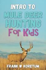 Intro to Mule Deer Hunting for Kids 