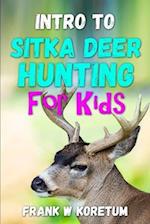 Intro to Sitka Deer Hunting for Kids 