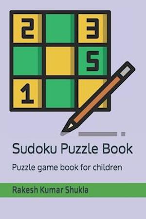 Sudoku Puzzle Book: Puzzle game book for children
