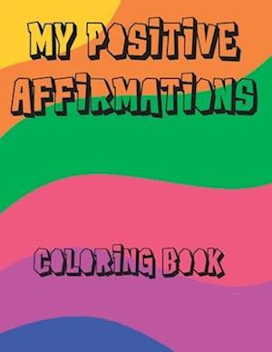 My Positive Affirmations Coloring Book