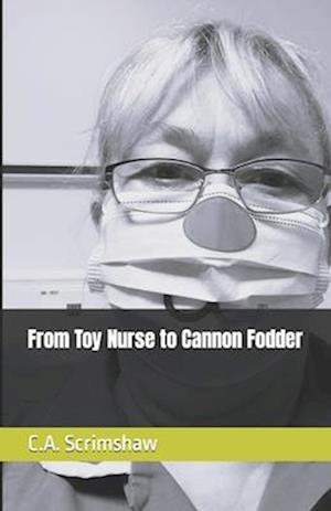 From Toy Nurse to Cannon Fodder