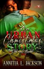 An Urban Christmas Story: Ebb and Bobbi 