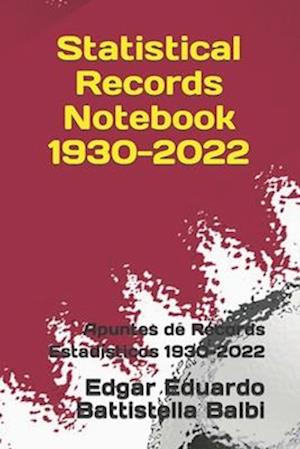 Statistical Records Notebook 1930-2022: Apuntes de Récords Estadísticos 1930-2022