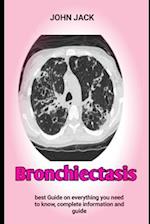 Bronchiectasis : The Complete Guide For Curing Bronchiectasis 