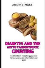 Diabetes and the Art of Carbohydrate Counting: The Complete Carbohydrate Counter for Diabetes 