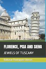 FLORENCE, PISA AND SIENA : JEWELS OF TUSCANY 