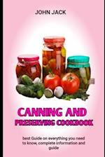 Canning And Preserving Cookbook : The Complete Delicious Waterbath Canning And Preserving Recipes 