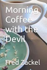 Morning Coffee with the Devil 