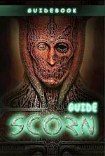 Scorn Complete Guide: Best Tips, Tricks and Strategies to Become a Pro Player 