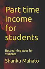 Part time income for students: Best earning ways for students 