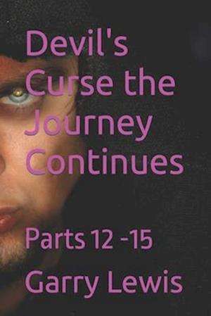 Devil's Curse the Journey Continues : Parts 12 -15