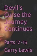 Devil's Curse the Journey Continues : Parts 12 -15 