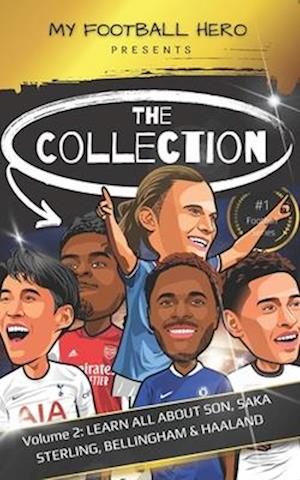 My Football Hero: The Collection Volume 2 Learn all about Son, Saka, Haaland, Sterling & Bellingham