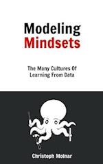Modeling Mindsets: The Many Cultures Of Learning From Data 
