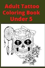 Adult Tattoo Coloring Book Under 5