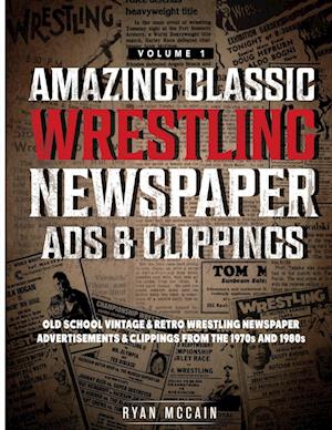 Amazing Classic Wrestling Newspaper Advertisements and Clippings