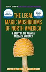 The Legal Magic Mushrooms of North America: A Study of the Amanita muscaria Varieties 