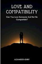 love and compatibility: Can you love someone and not be compatible? 