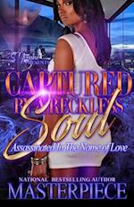 Captured By A Reckless Soul: Assassinated In The Name Of Love 
