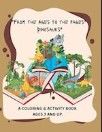 "From the ages to the pages: Dinosaurs": A Coloring & Activity Book" 