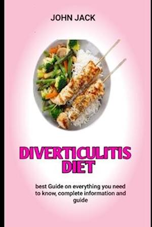 Diverticulitis diet: The Essential Diet for Diverticulitis