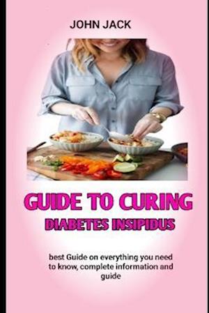 Guide To Curing diabetes insipidus: Food Lists for Diabetic Patient