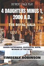 4 Daughters Minus 1, 2000 A.D.: The Royal Gala 