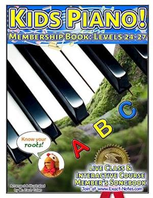 Kids Piano! Membership Book: Levels 24-27: Live Class & Interactive Course Members Songbook