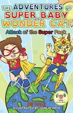 The Adventures of Super Baby and Wonder Cat: Attack of the Super Pack (Dyslexic-Smart) 