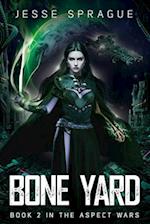 Bone Yard: Book 2 of The Aspect Wars 