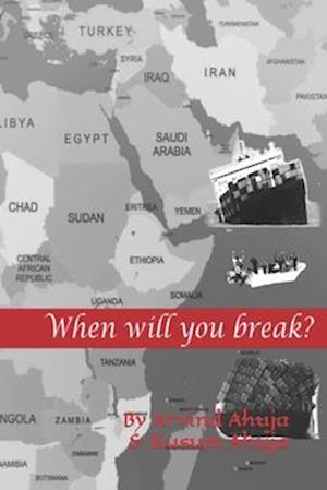 When Will You Break?: By Arvind Ahuja and Kusum Ahuja