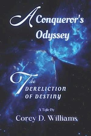 A Conqueror's Odyssey: The Dereliction of Destiny