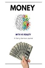 Money; Myth VS Reality: A how-to guide for navigating through financial minefields 