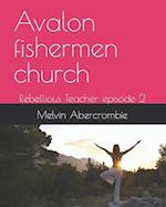 Avalon fishermen church: Rebellious Teacher episode 2 