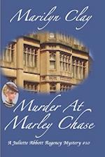 MURDER AT MARLEY CHASE: A Juliette Abbott Regency Mystery 