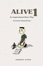 ALIVE 1: An inspirational short play 