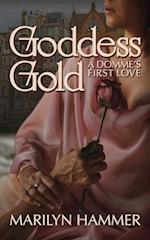 Goddess Gold: A Domme's First Love (Spicy Romance Novel) 