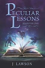 Peculiar Lessons: Semester One 