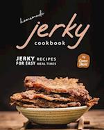 Homemade Jerky Cookbook: Jerky Recipes for Easy Meal Times 