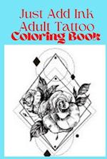 Just Add Ink Adult Tattoo Coloring Book