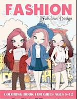 Fashion Coloring Book For Girls: Fabulous Stylish Fashion Design Coloring Book For Girls 8-12 