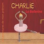 Charlie la Ballerine